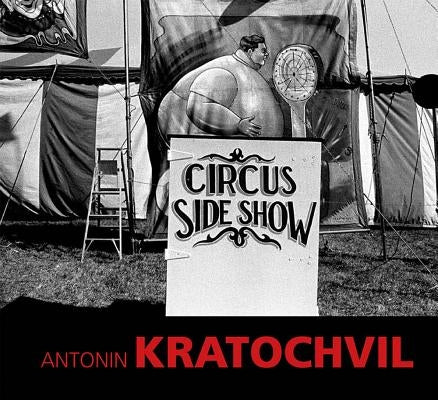 Antonin Kratochvil: Circus Sideshow by Kratochvíl, Antonín