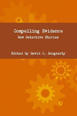 Compelling Evidence by Dougherty, David
