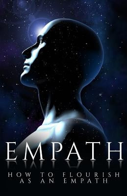 Empath: How to Flourish as an Empath by Holt, Valerie W.