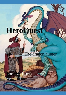 HeroQuest: The dragon hunter by Rossi, Lorenzo