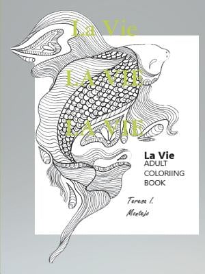 La Vie adult coloring book by Montejo, Teresa
