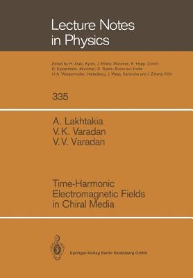 Time-Harmonic Electromagnetic Fields in Chiral Media by Lakhtakia, Akhlesh
