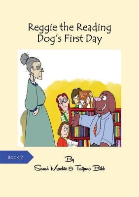 Reggie the Reading Dog's First Day by MacKie, Sarah L.