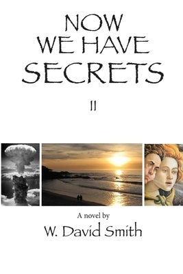 Now We Have Secrets by Smith, W. David