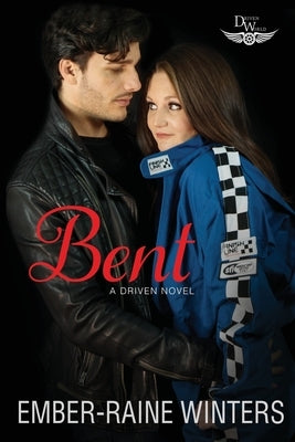 Bent: A Driven World Novel by Winters, Ember-Raine