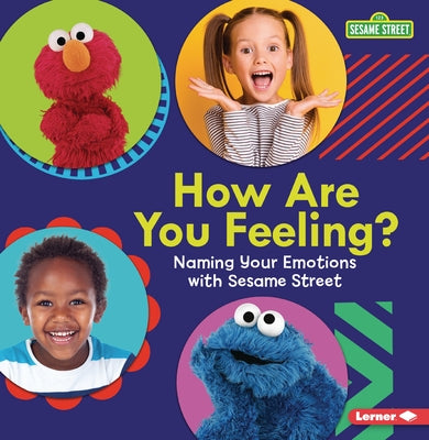 How Are You Feeling?: Naming Your Emotions with Sesame Street (R) by Miller, Marie-Therese