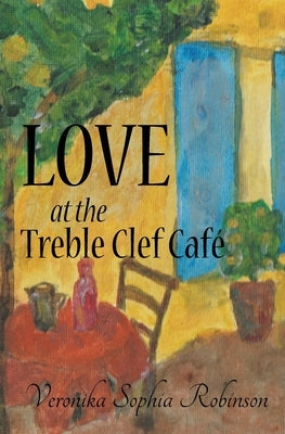 Love At The Treble Clef Cafe by Robinson, Veronika Sophia
