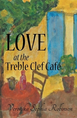 Love At The Treble Clef Cafe by Robinson, Veronika Sophia