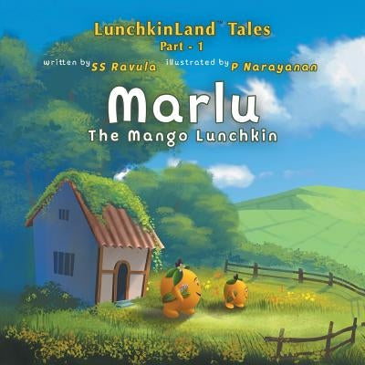 Marlu: The Mango Lunchkin by Ravula, Ss
