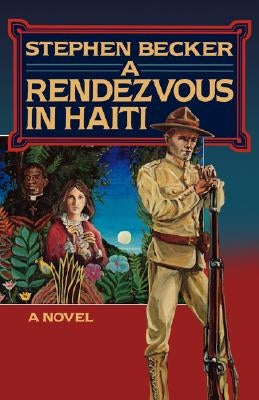 A Rendezvous in Haiti by Becker, Stephen
