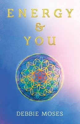 Energy & You by Moses, Debbie