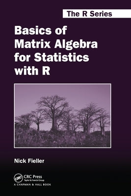 Basics of Matrix Algebra for Statistics with R by Fieller, Nick