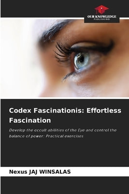 Codex Fascinationis: Effortless Fascination by Winsalas, Nexus Jaj