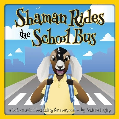 Shaman Rides the School Bus by Higley, Valerie