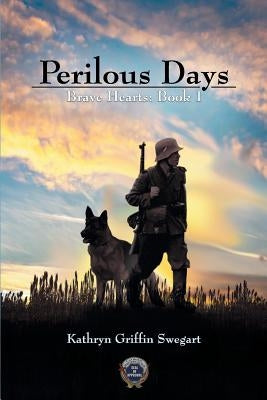 Perilous Days by Swegart, Kathryn Griffin