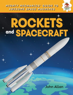 Rockets and Spacecraft by Allan, John