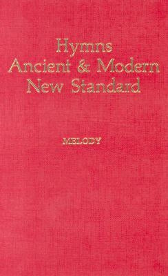 Hymns Ancient & Modern: New Standard Version Melody Edition by Hymns Ancient and Modern Editorial Board