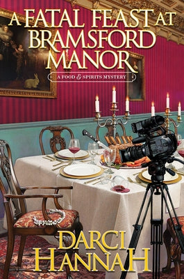 A Fatal Feast at Bramsford Manor by Hannah, Darci