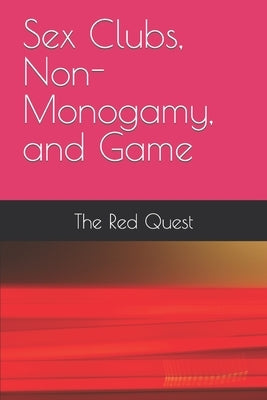 Sex Clubs, Non-Monogamy, and Game by Quest, The Red