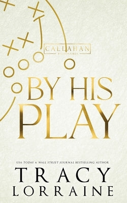 By His Play: Discreet Cover Edition by Lorraine, Tracy