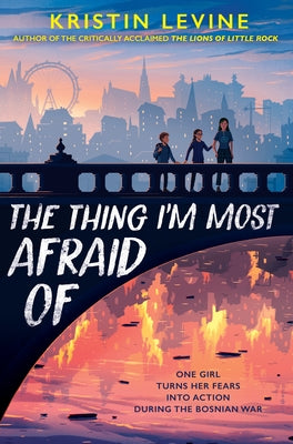 The Thing I'm Most Afraid of by Levine, Kristin