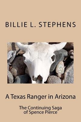 A Texas Ranger in Arizona by Stephens, Billie L.