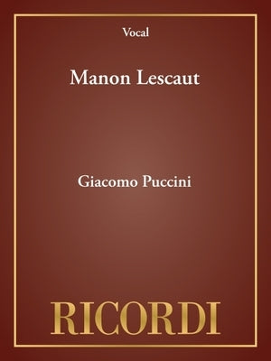 Manon Lescaut: Opera in Four Acts by Puccini, Giacomo