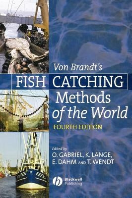 Von Brandt's Fish Catching Methods of the World by Gabriel, Otto