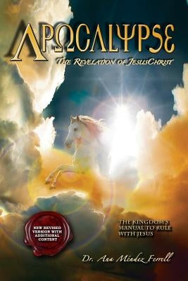 Apocalypse: The Revelation of Jesus Christ by Ferell, Ana Mendez
