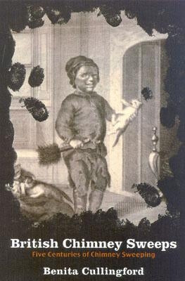 British Chimney Sweeps: Five Centuries of Chimney Sweeping by Cullingford, Benita