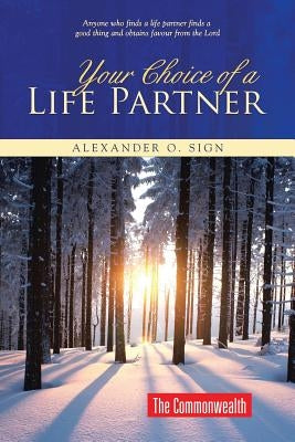 Your Choice of a Life Partner by Sign, Alexander O.