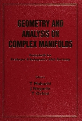 Geometry and Analysis on Complex Manifolds: Festschrift for S Kobayashi's 60th Birthday by Mabuchi, Toshiki