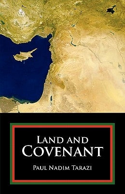 Land and Covenant by Tarazi, Paul Nadim