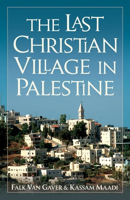 The Last Christian Village in Palestine by Maadi, Kassam