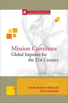Mission Continues: Global Impulses for the 21st Century by Währisch-Oblau, Claudia