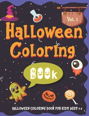 Halloween Coloring BOOk For Kids Ages 4-8: Volume I - Cute Coloring Book for Toddlers and Kids by Mountain Time Book Company