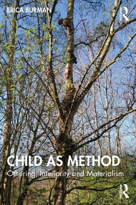 Child as Method: Othering, Interiority and Materialism by Burman, Erica