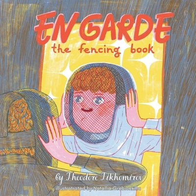 En Garde: The Fencing Book by Grebionkina, Natalia