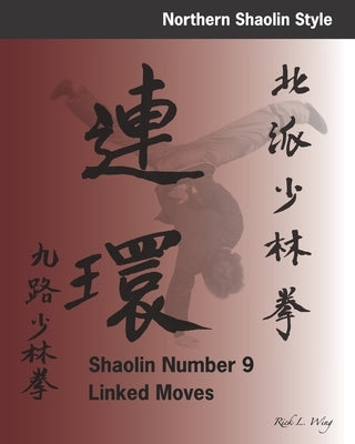 Shaolin Number 9 Linked Moves by Wing, Rick L.
