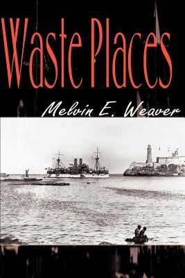 Waste Places by Weaver, Melvin E.