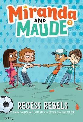 Recess Rebels by Wunsch, Emma