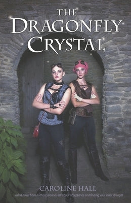 The Dragonfly Crystal by Hall, Caroline