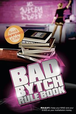 The Bad Bytch Rule Book by Adoir, Juicey