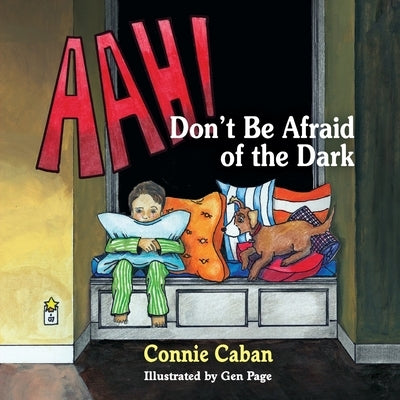 AAH! Don't Be Afraid of the Dark by Caban, Connie