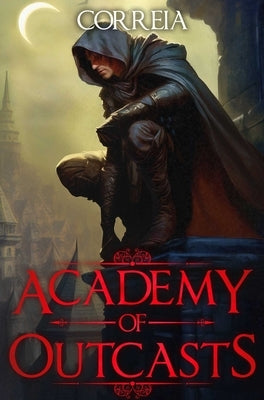 Academy of Outcasts by Correia, Larry