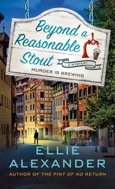 Beyond a Reasonable Stout: A Sloan Krause Mystery by Alexander, Ellie