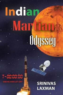 Indian Martian Odyssey: A Journey to the Red Planet by Laxman, Srinivas