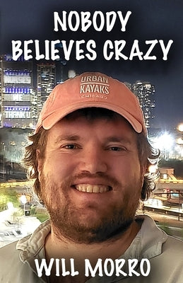 Nobody Believes Crazy by Morro, Will