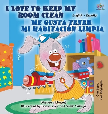 I Love to Keep My Room Clean Me gusta tener mi habitación limpia (English Spanish) by Admont, Shelley