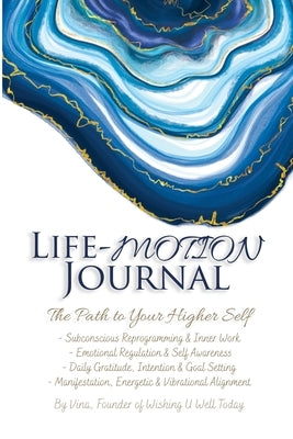 Life-Motion Journal: The Path to Your Higher Self by Vina